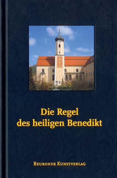 Die Regel des heiligen Benedikt - Ausgabe Beuron Die Regel des heiligen Benedikt - Ausgabe Beuron
