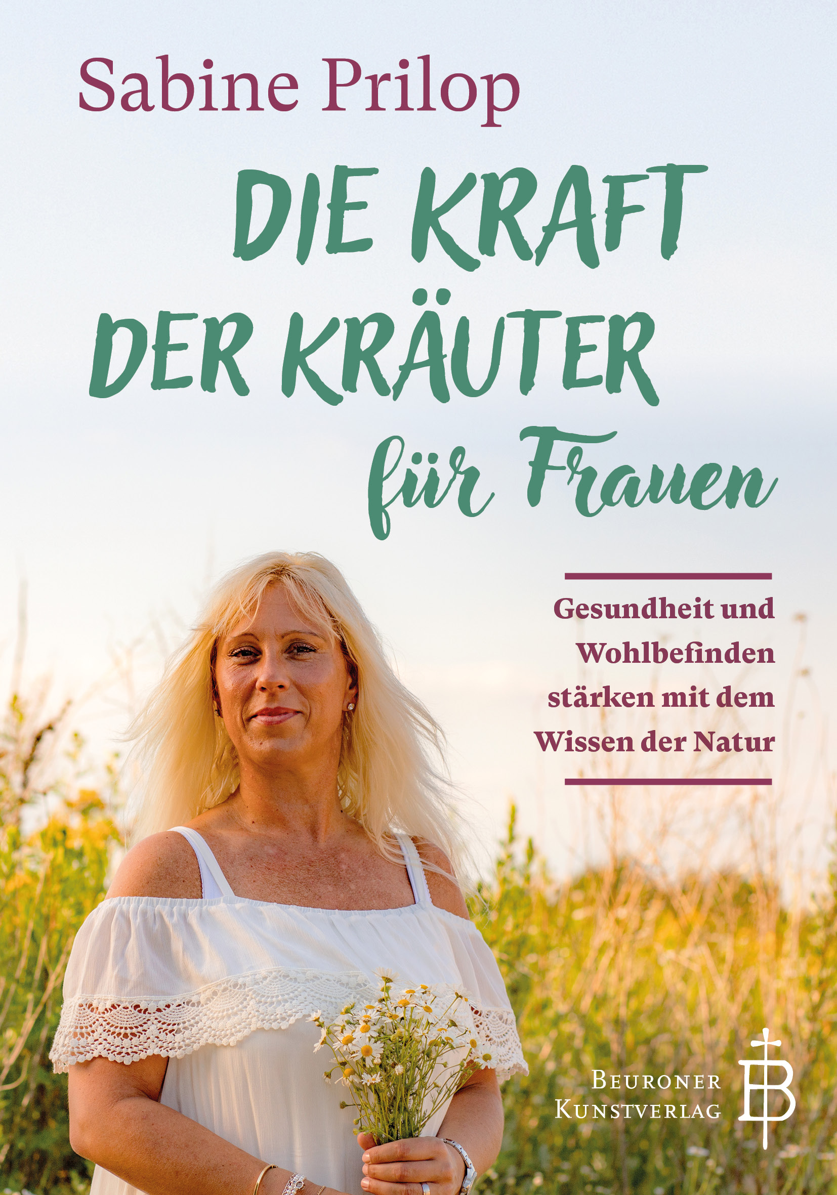 Die Kraft der Kräuter für Frauen Die Kraft der Kräuter für Frauen